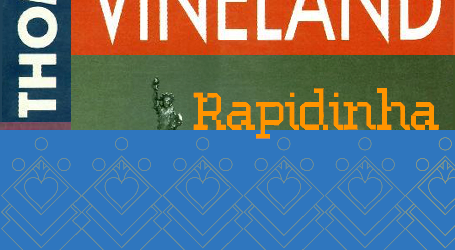 Vineland – Rapidinhas #35
