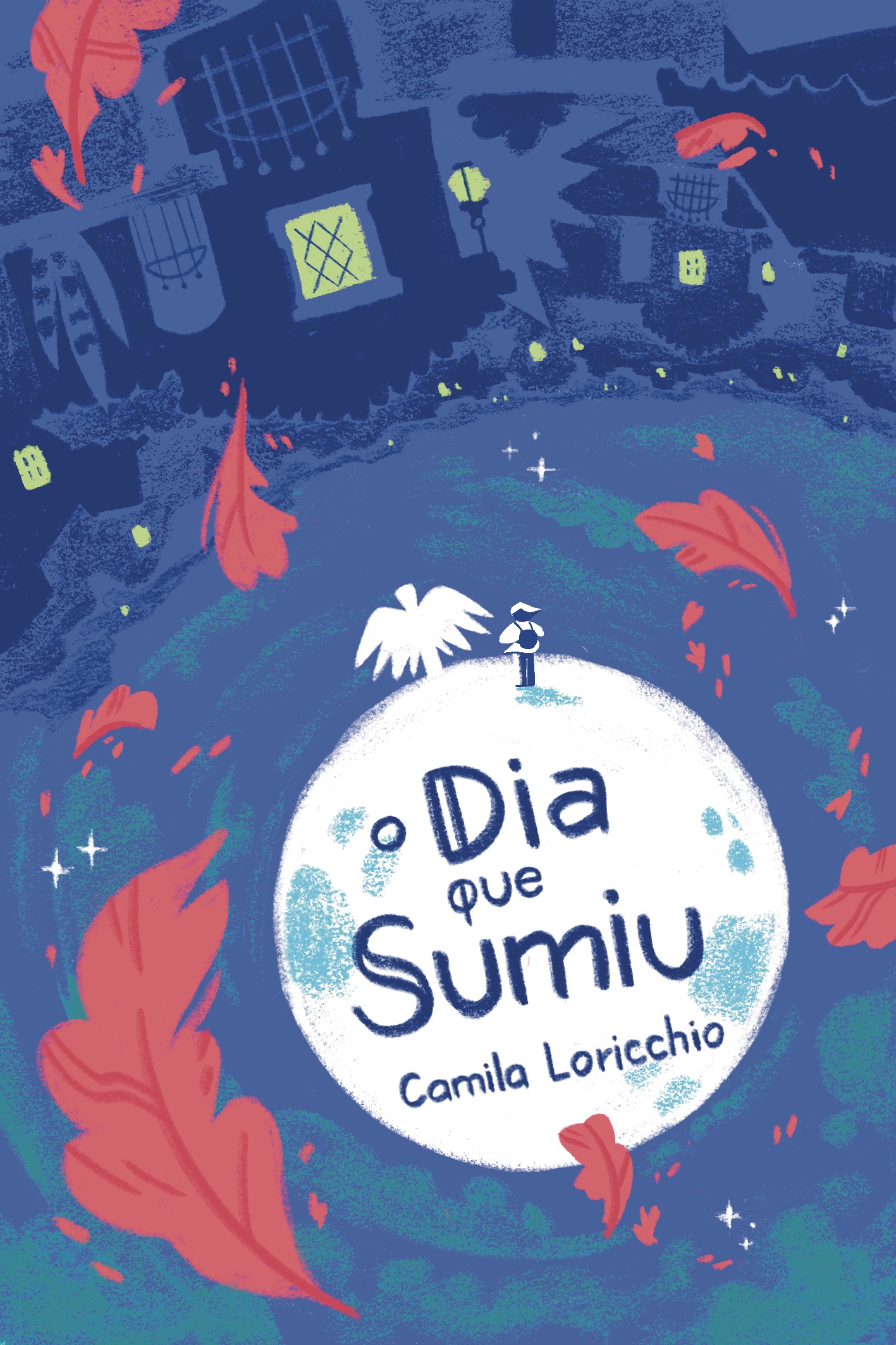 close da capa de O dia que sumiu de Camila Loricchio ilustrada, o traço é como se desenhado com giz pastel. Com o fundo azul em dois tons, um clima de meia noite numa cidade pequena, tem a Lua e, em azul, o título O dia que sumiu e o nome Camila Loricchio. Nas beiradas, em um vermelho quase pastel, como se levadas por uma espiral de vento, folhas vermelhas voando na direção da lua.